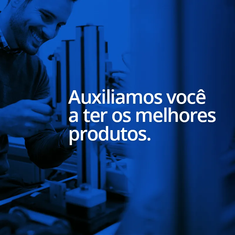 Auxiliamos você a ter os melhores produtos